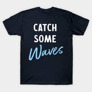 Catch some waves T-Shirt